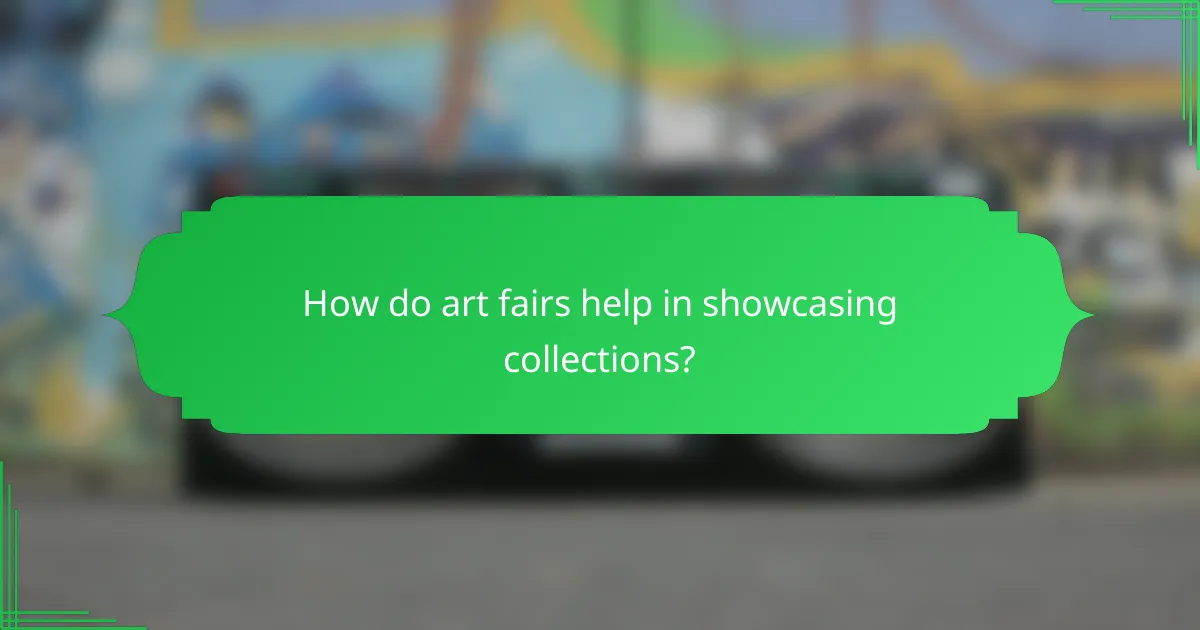 How do art fairs help in showcasing collections?