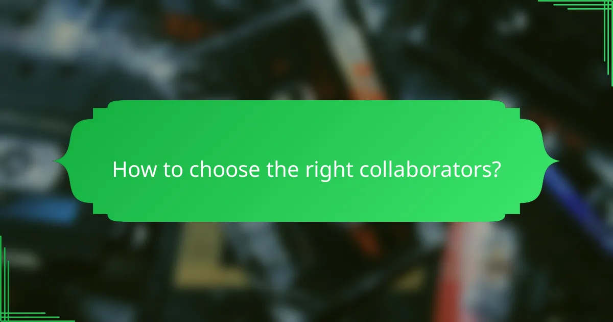 How to choose the right collaborators?