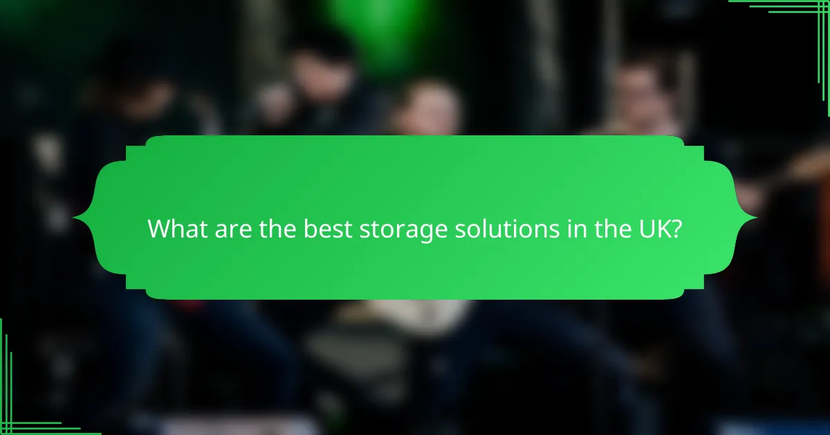 What are the best storage solutions in the UK?