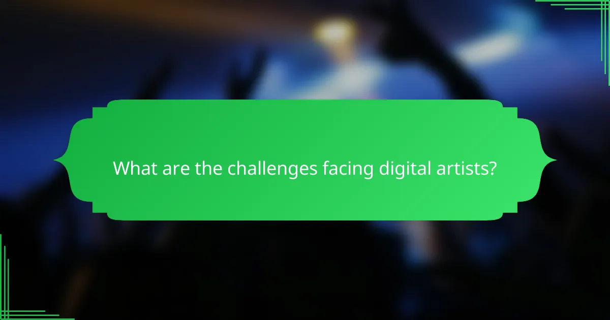 What are the challenges facing digital artists?