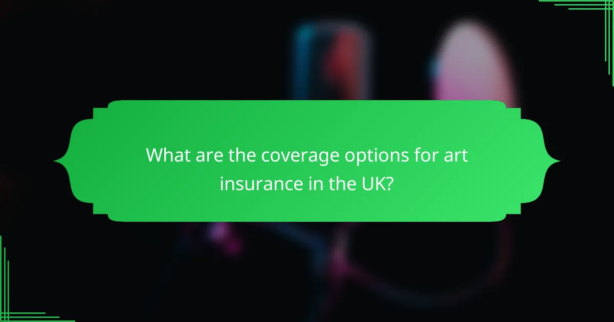What are the coverage options for art insurance in the UK?