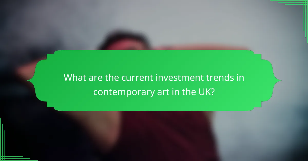 What are the current investment trends in contemporary art in the UK?