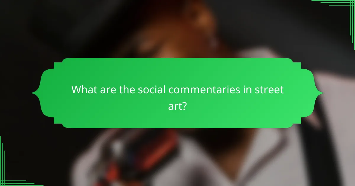 What are the social commentaries in street art?
