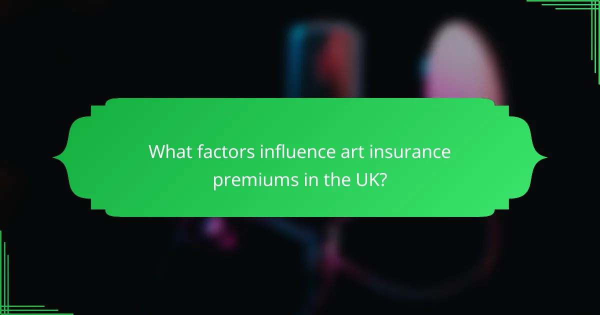 What factors influence art insurance premiums in the UK?
