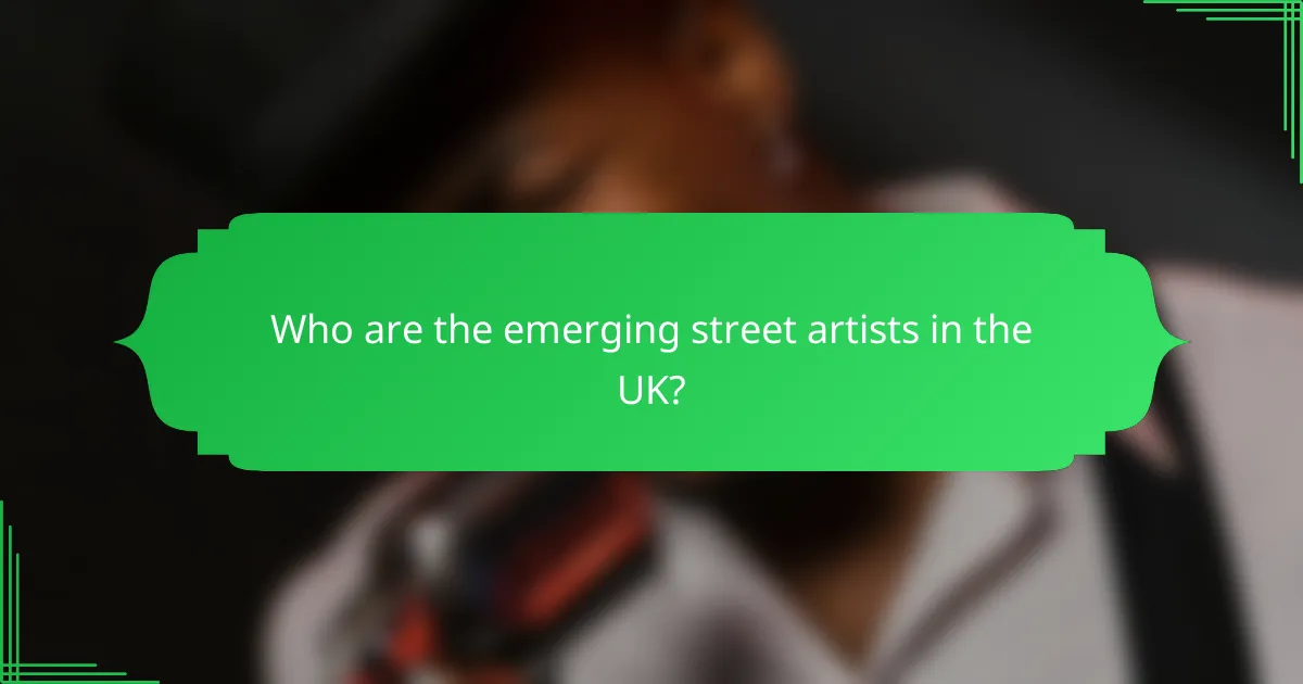 Who are the emerging street artists in the UK?